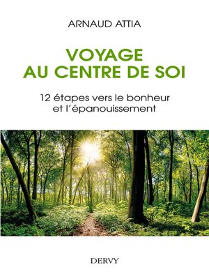 cover image of Voyage au centre de soi--12 étapes vers le bonheur et l'épanouissement
